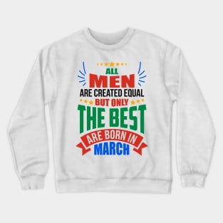 MARCH Birthday Special - MEN Crewneck Sweatshirt